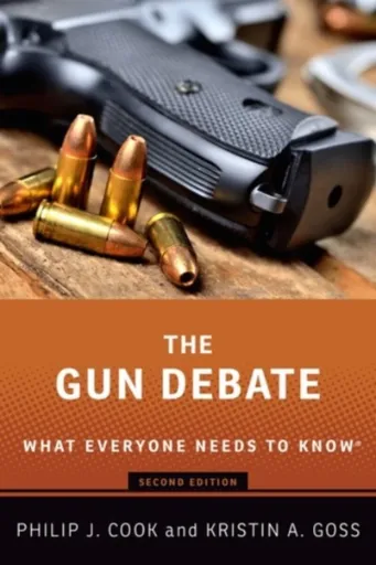 The Gun Debate - Kristin A.  Goss, Philip J.  Cook