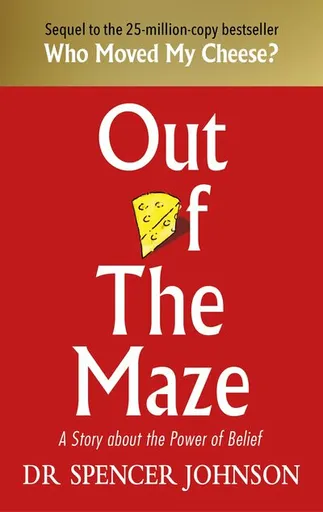 Out of the Maze - Dr Spencer Johnson