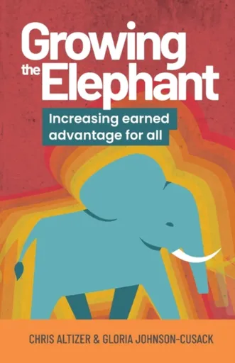Growing the Elephant - Chris Altizer, Gloria Johnson-Cusack