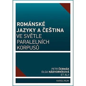 Románské jazyky a čeština ve světle paralelních korpusů (9788024629148)
