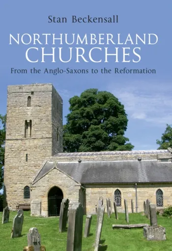 Northumberland Churches - Dr Stan Beckensall