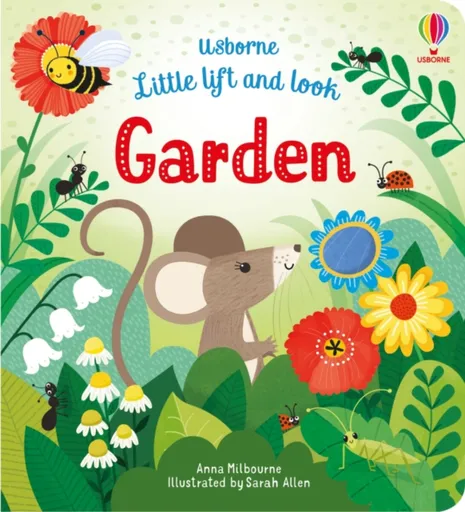 Little Lift and Look Garden - Anna Milbourneová