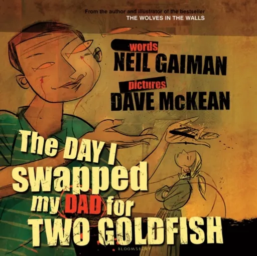 The Day I Swapped my Dad for Two Goldfish - Neil Gaiman