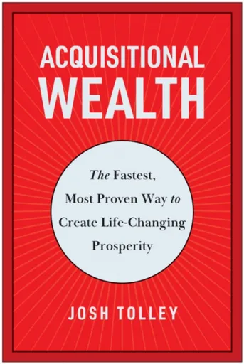 Acquisitional Wealth - Josh Tolley