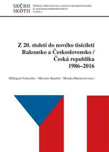 Z 20. století do nového tisíciletí - Miroslav Kunštát, Hildegard Schmoller, Monika Březinová