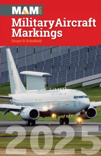 Military Aircraft Markings 2025 - Stuart Schofield