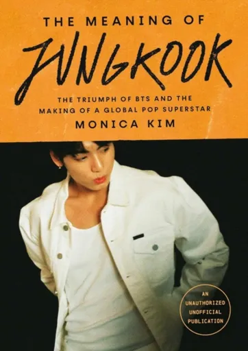 The Meaning of Jungkook - Monica Kim