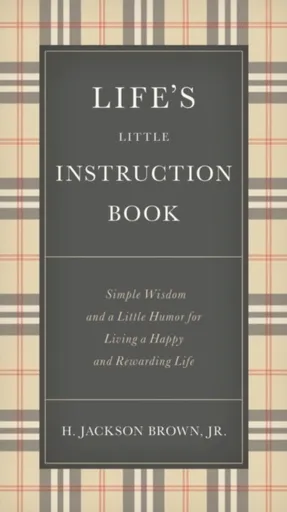 Life's Little Instruction Book - H. Jackson Brown