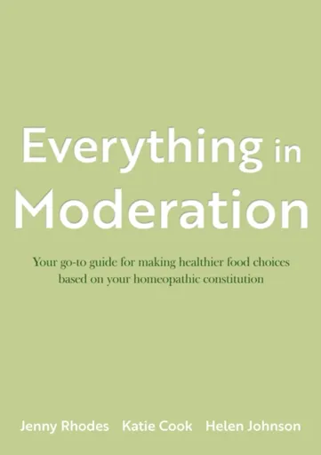Everything in Moderation - Katie Cooková, Helen Johnson, Jenny Rhodes