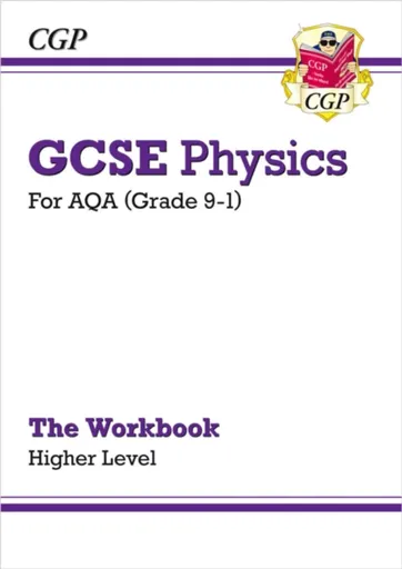 GCSE Physics: AQA Workbook - Higher - CGP Books