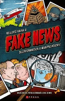 Nejlepší kniha o fake news - Petra Vejvodová, Miloš Gregor