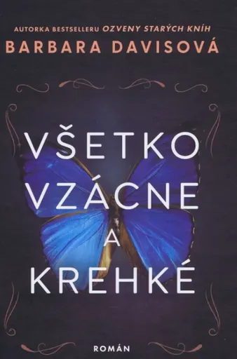 Všetko vzácne a krehké - Barbara Davisová