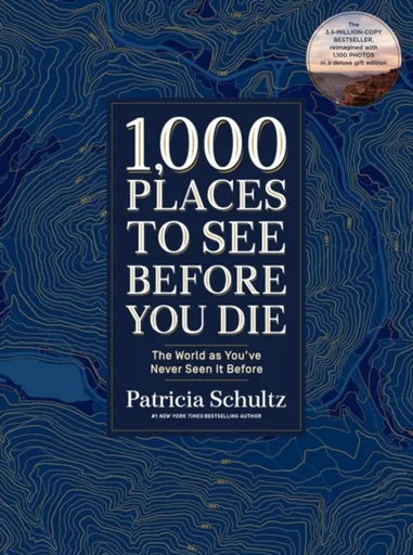 1,000 Places to See Before You Die (Deluxe Edition) - Patricia Schultzová