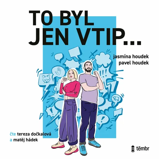 To byl jen vtip… - Průvodce moderní sebeobranou proti shazování zesměšňování a manipulaci - Miroslav Houdek, Jasmína Houdek