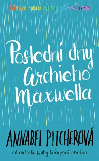 Poslední dny Archieho Maxwella - Annabel Pitcher