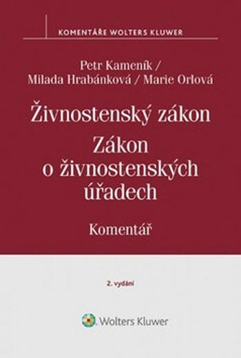 Živnostenský zákon Zákon o živnostenských úřadech - Petr Kameník, Milada Hrabánková, Marie Orlová