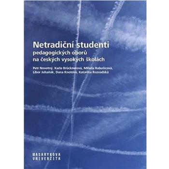 Netradiční studenti pedagogických oborů na českých vysokých školách (978-80-210-9973-9)