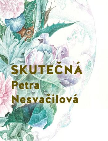 Skutečná - Petra Nesvačilová - e-kniha