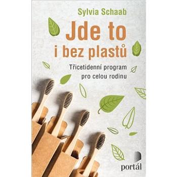 Jde to i bez plastů: Třicetidenní program pro celou rodinu (978-80-262-1577-6)