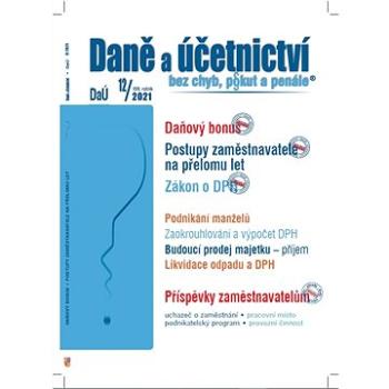 Daně a účetnictví bez chyb, pokut a penále  12/2021 (9771214522237)