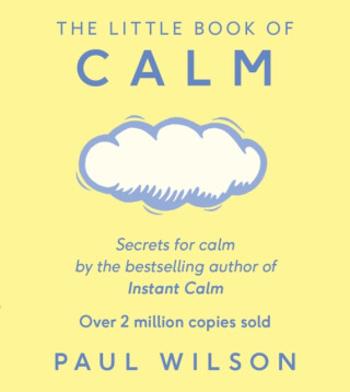 The Little Book Of Calm - Paul Wilson