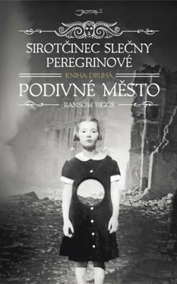 Sirotčinec slečny Peregrinové: Podivné město - Ransom Riggs