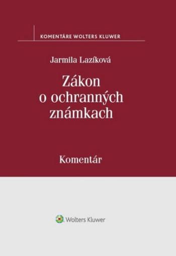 Zákon o ochranných známkach - Jarmila Lazíková