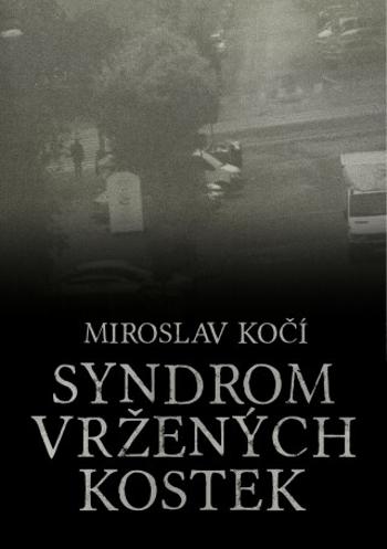 Syndrom vržených kostek - Miroslav Kočí - e-kniha