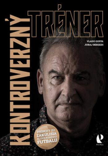 Kontroverzný tréner - Juraj Berzedi, Vladimír Goffa