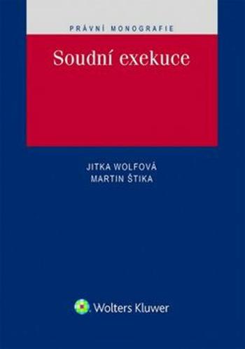 Soudní exekuce - Jitka Wolfová, Martin Štika