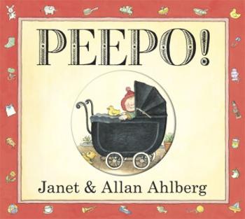 Peepo! (Board Book) - Allan Ahlberg, Janet Ahlberg