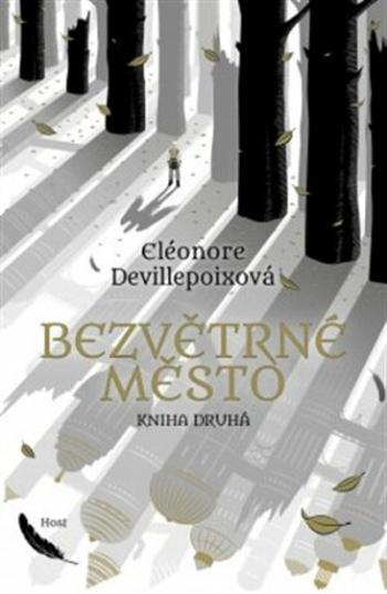 Bezvětrné město. Kniha druhá - Eléonore Devillepoixová