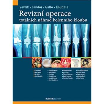 Revizní operace totálních náhrad kolenního kloubu (978-80-7345-602-3)