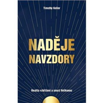 Naděje navzdory: Realita vzkříšení a smysl Velikonoc (978-80-87282-67-0)