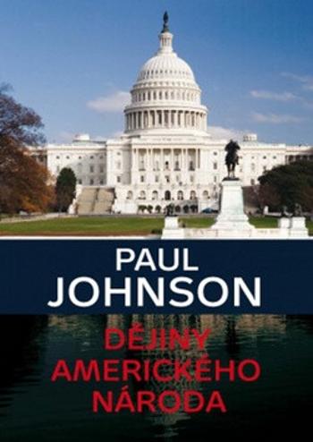 Dějiny amerického národa - Paul Johnson