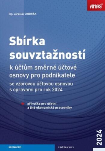 Sbírka souvztažností k účtům směrné účtové osnovy pro podnikatele se vzorovou účtovou osnovou s opravami pro rok 2024 - Ing. Jaroslav Jindrák