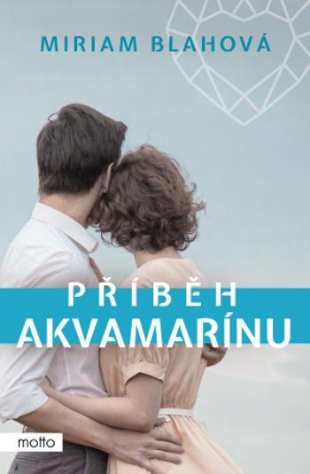 Příběh akvamarínu - Miriam Blahová - e-kniha