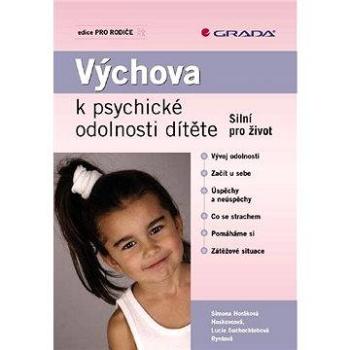 Výchova k psychické odolnosti dítěte (978-80-247-2206-1)