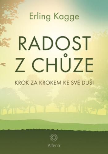 Radost z chůze - Krok za krokem ke své duši - Erling Kagge