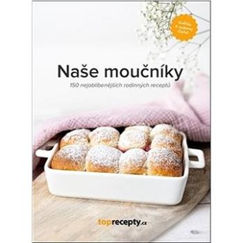 Naše moučníky (978-80-907069-3-4)