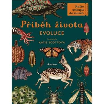 Příběh života Evoluce: Račte vstoupit do muzea (978-80-00-04965-6)