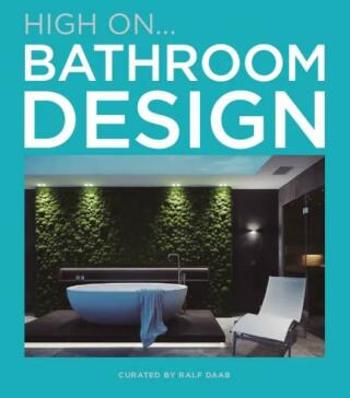 High On… Bathroom Design - Ralf Daab