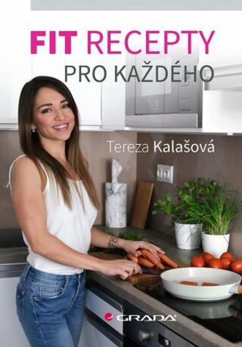 Fit recepty pro každého - Kalašová Tereza - e-kniha