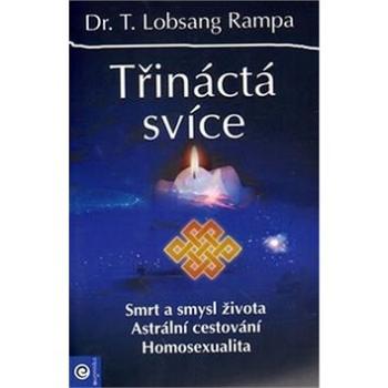 Třináctá svíce: Smrt a smysl života Astrální cestování Homosexualita (978-80-8100-307-3)