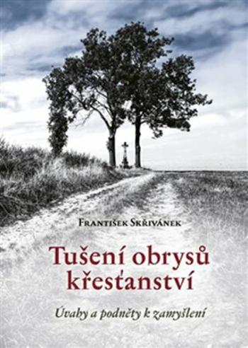 Tušení obrysů křesťanství - František Skřivánek