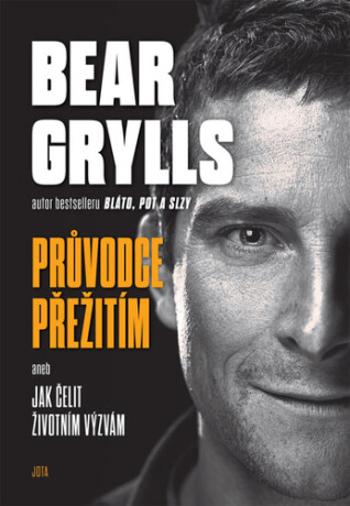 Bear Grylls. Průvodce přežitím (Defekt) - Bear Grylls