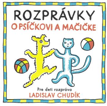 Detské, Rozprávky o Psíčkovi a Mačičke (Audiokniha), CD