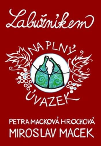 Labužníkem na plný úvazek - Miroslav Macek, Petra Macková Hrochová