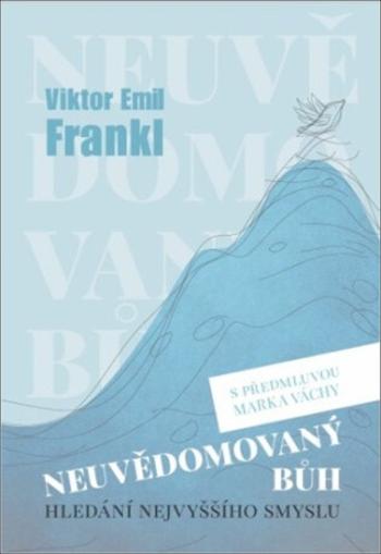 Neuvědomovaný Bůh - Viktor E. Frankl