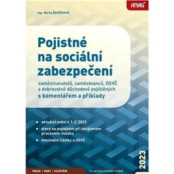 Pojistné na sociální zabezpečení 2023: zaměstnavatelů, zaměstnanců, OSVČ a dobrovolně důchodově poji (978-80-7554-385-1)